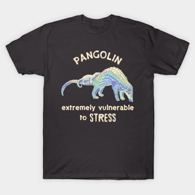 Pangolin Vulnerable to Stress T-Shirt by Slightly Unhinged